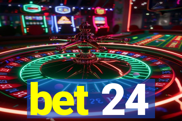 bet 24
