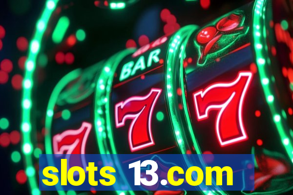 slots 13.com