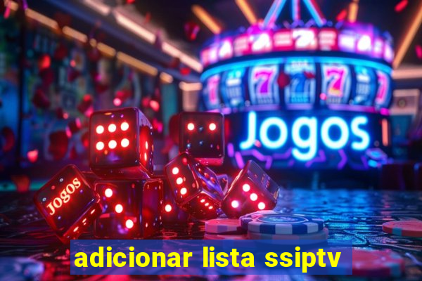 adicionar lista ssiptv