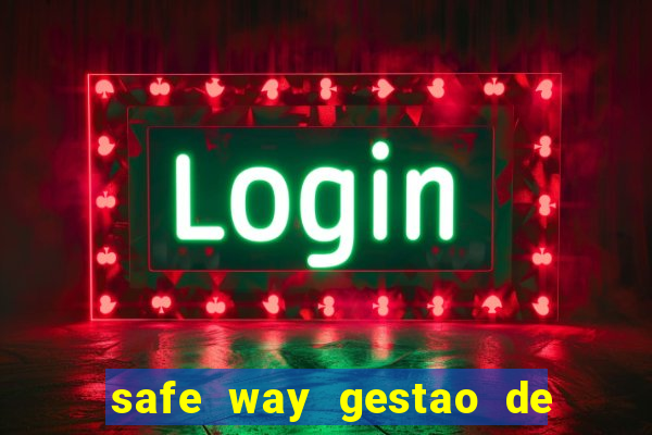 safe way gestao de recursos financeiros