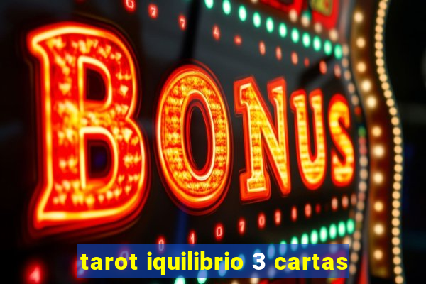 tarot iquilibrio 3 cartas