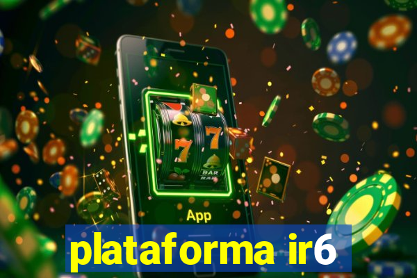 plataforma ir6