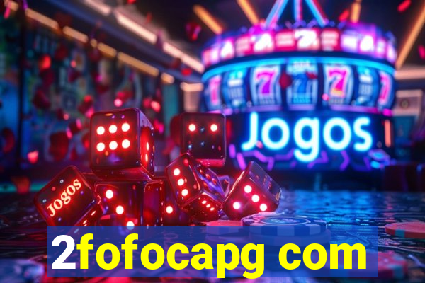 2fofocapg com