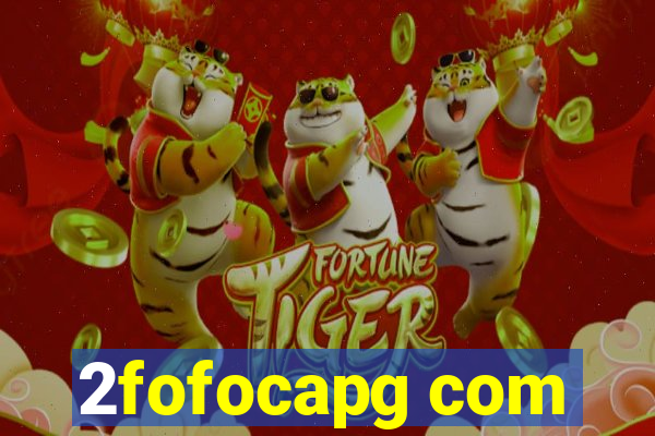 2fofocapg com