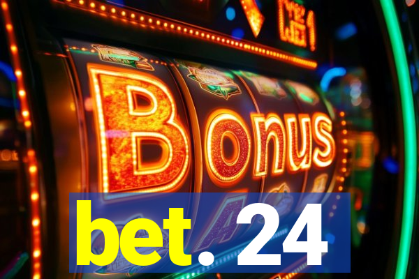 bet. 24