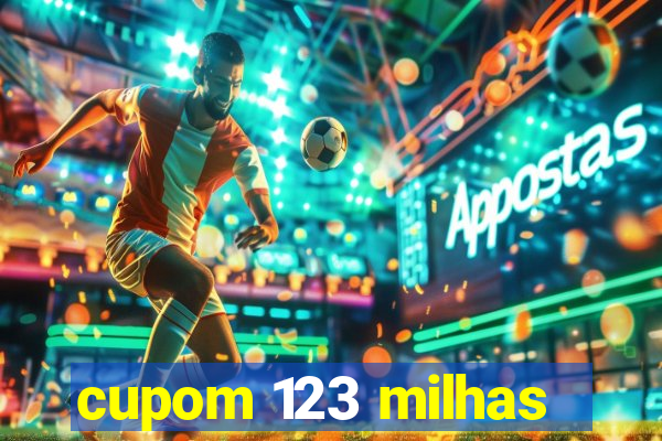 cupom 123 milhas