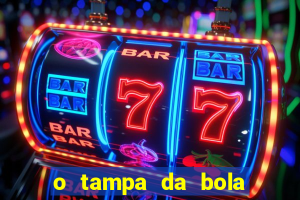 o tampa da bola ao vivo