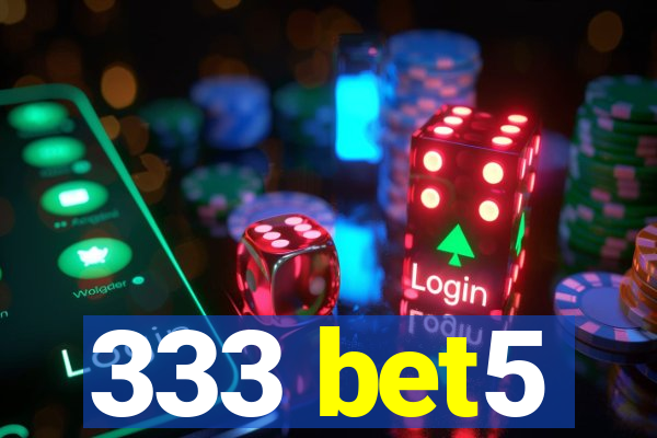 333 bet5