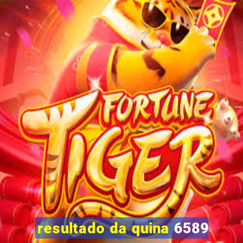 resultado da quina 6589