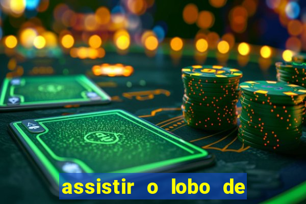 assistir o lobo de wall street grátis