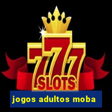 jogos adultos moba