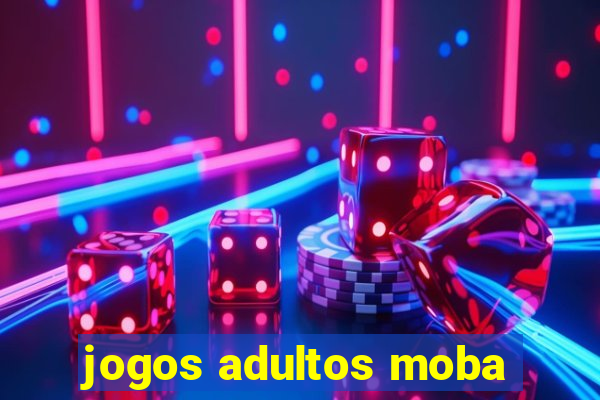 jogos adultos moba