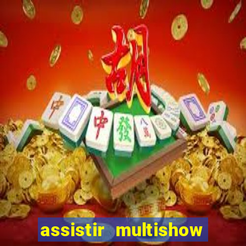 assistir multishow ao vivo de graça
