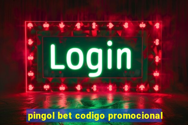 pingol bet codigo promocional