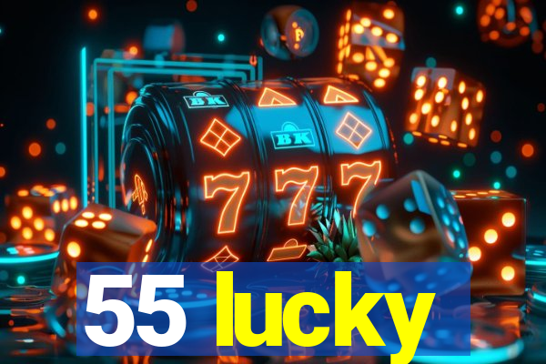 55 lucky