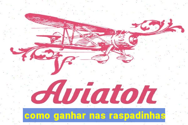 como ganhar nas raspadinhas