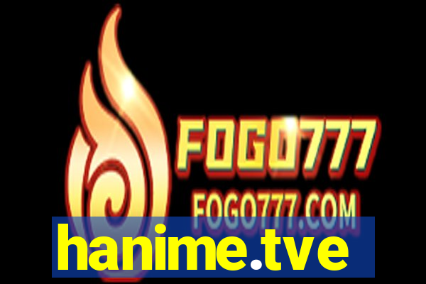 hanime.tve