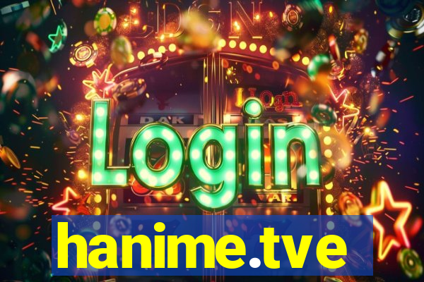 hanime.tve