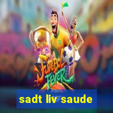 sadt liv saude