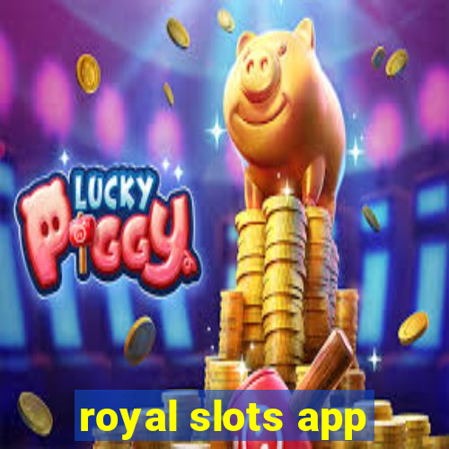 royal slots app