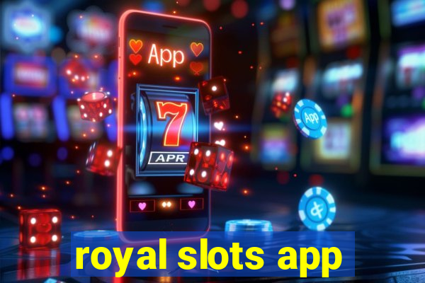 royal slots app