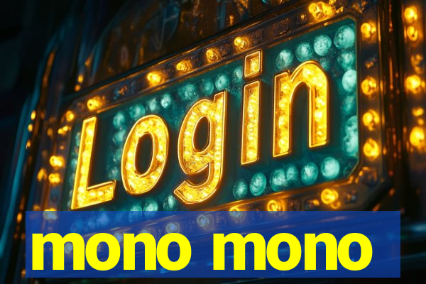 mono mono