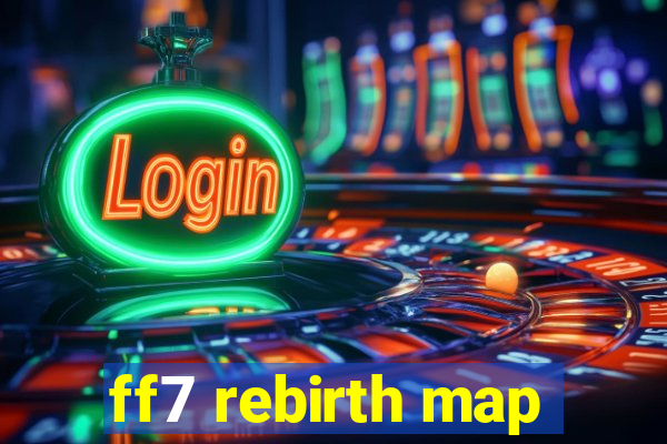ff7 rebirth map