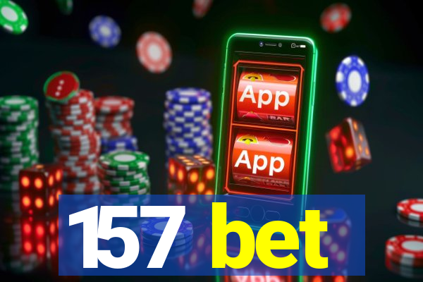 157 bet