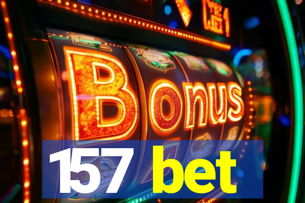 157 bet