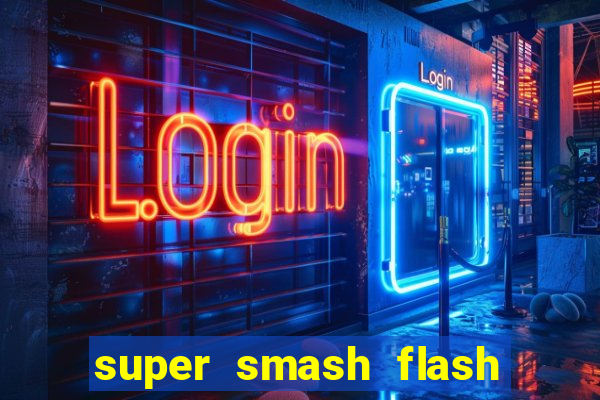 super smash flash 2 360