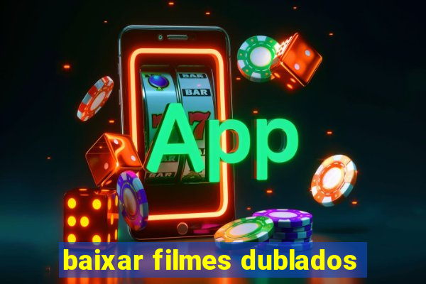baixar filmes dublados