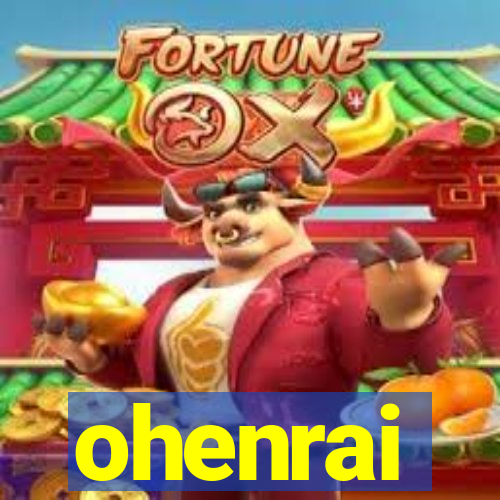 ohenrai