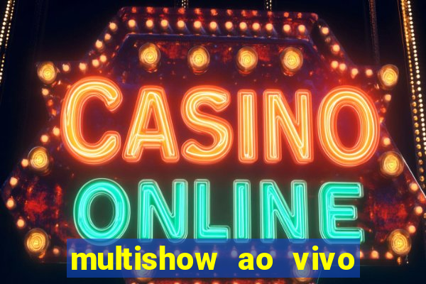 multishow ao vivo online gratis