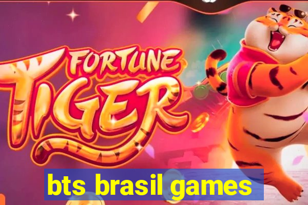 bts brasil games