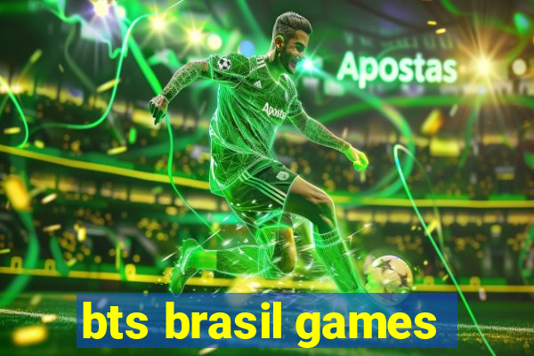 bts brasil games