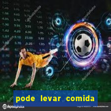 pode levar comida no beto carrero 2023