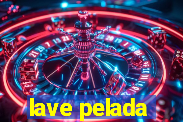 lave pelada