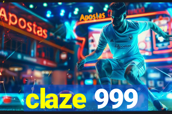claze 999