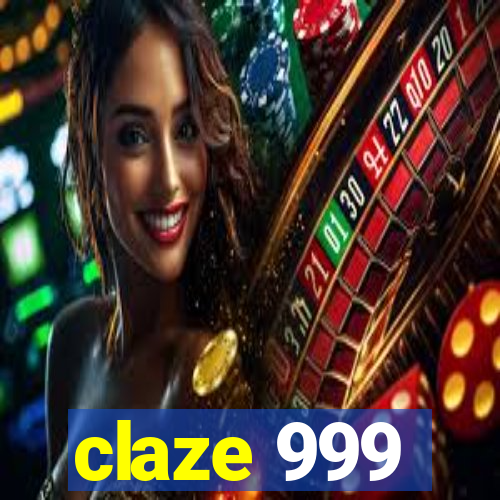 claze 999