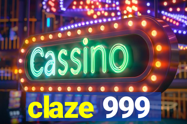 claze 999