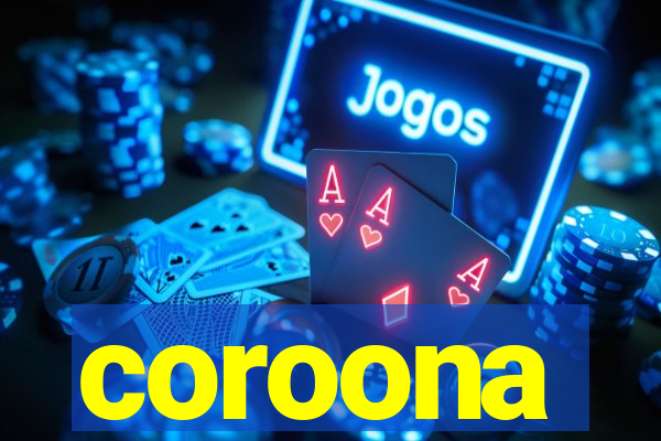 coroona