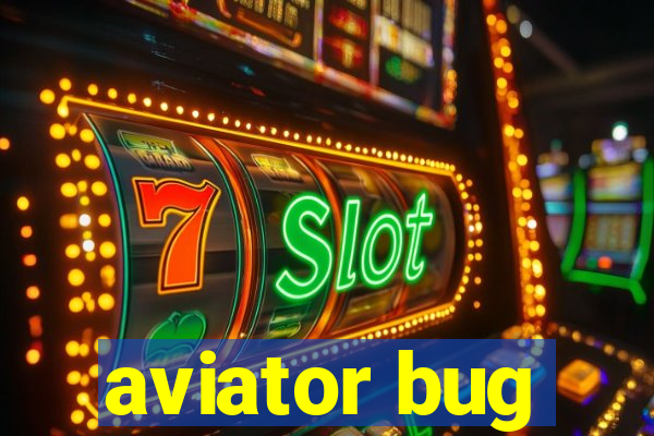 aviator bug