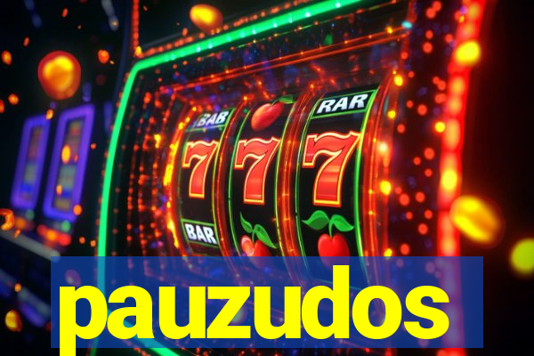 pauzudos