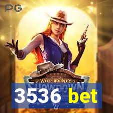 3536 bet