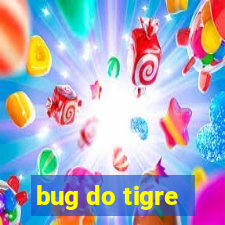bug do tigre