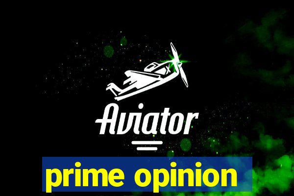 prime opinion