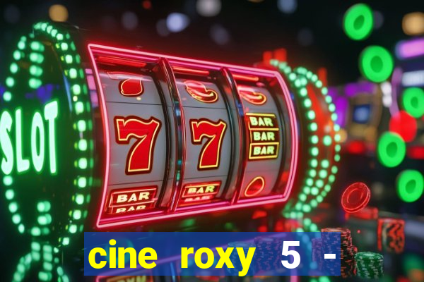 cine roxy 5 - santos santos - sp