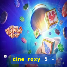cine roxy 5 - santos santos - sp