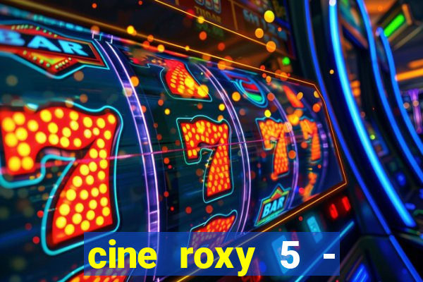 cine roxy 5 - santos santos - sp