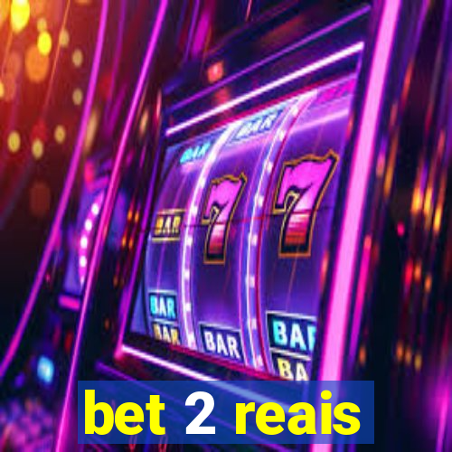 bet 2 reais